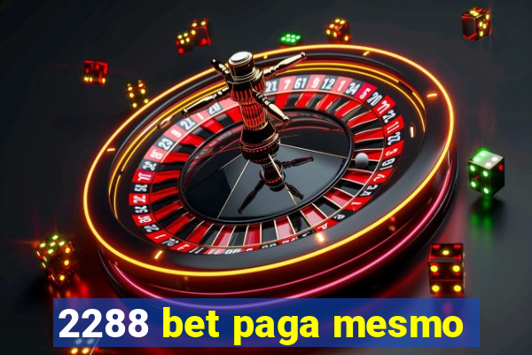 2288 bet paga mesmo